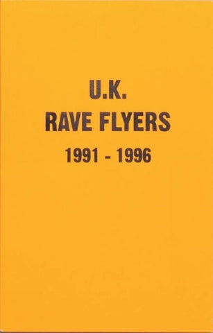 U.K. Rave Flyers 1991-1996