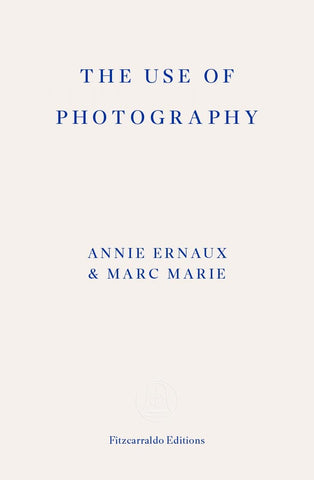 The Use of Photography by Annie Ernaux and Marc Marie