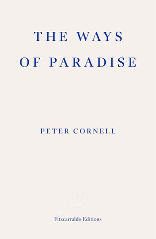 The Ways of Paradise by Peter Cornell