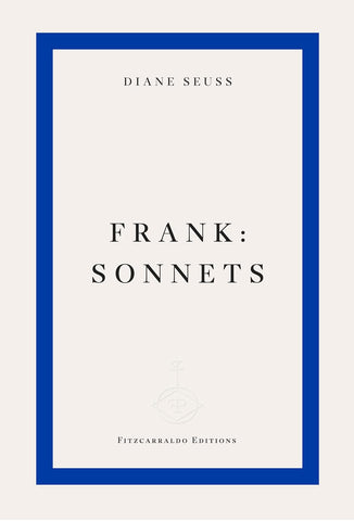 Frank: Sonnets by Diane Seuss