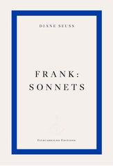 Frank: Sonnets by Diane Seuss