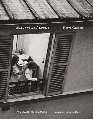 Hervé Guibert - Suzanne and Louise