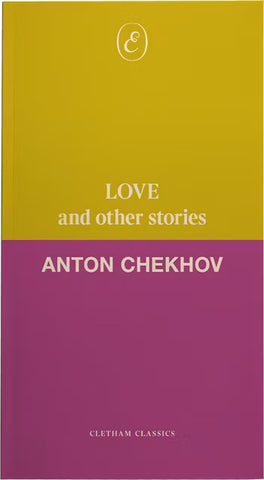Love and Other Stories by Anton Chekov
