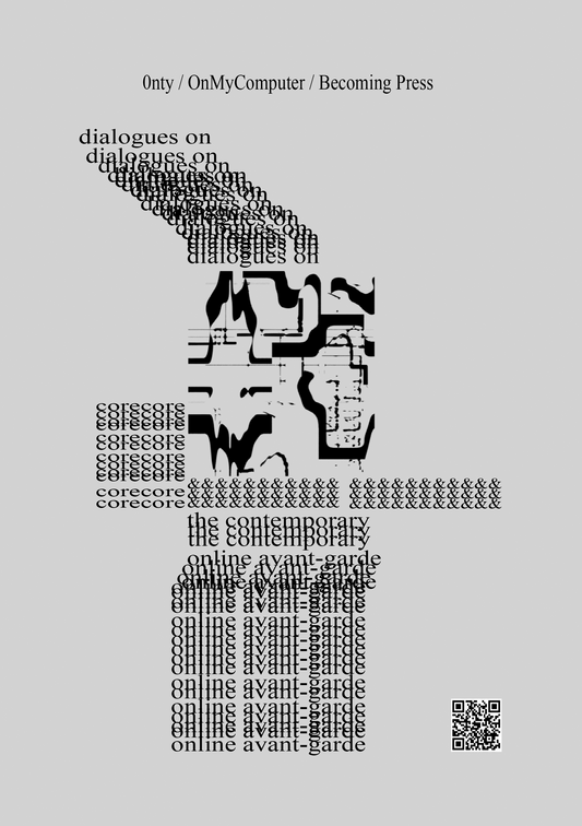 Dialogues on CoreCore & the Contemporary Online Avant-Garde