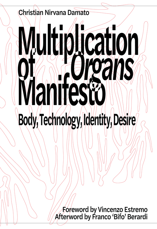 Multiplication of Organs Manifesto by Christian Nirvana Damato