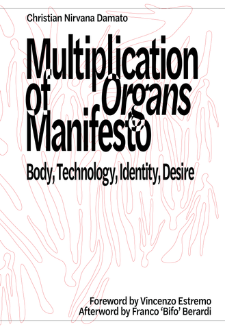 Multiplication of Organs Manifesto by Christian Nirvana Damato