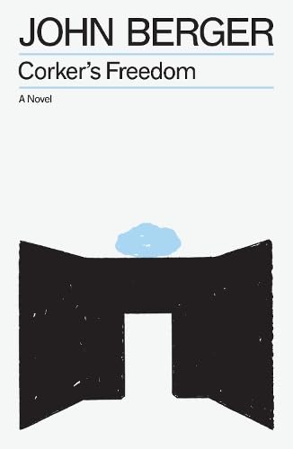 Corker's Freedom by John Berger
