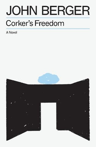 Corker's Freedom by John Berger