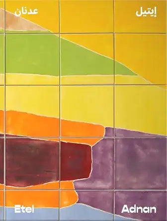 Etel Adnan: Between East and West