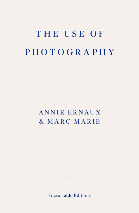 The Use of Photography by Annie Ernaux and Marc Marie