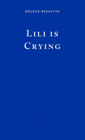Lili is Crying by Hélène Bessette