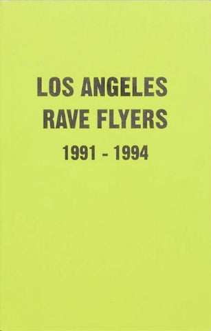 Los Angeles Rave Flyers 1991-1994