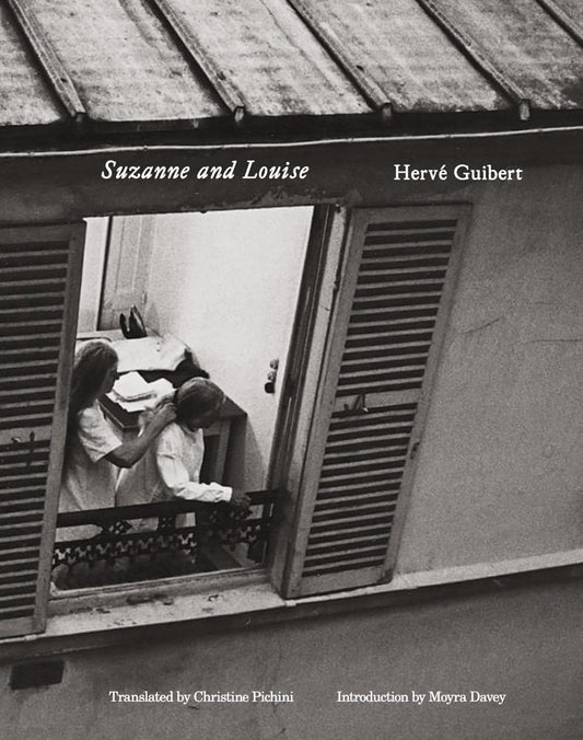 Hervé Guibert - Suzanne and Louise