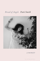 Bread of Angels by Patti Smith
