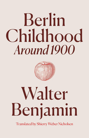 Berlin Childhood around 1900 by Walter Benjamin