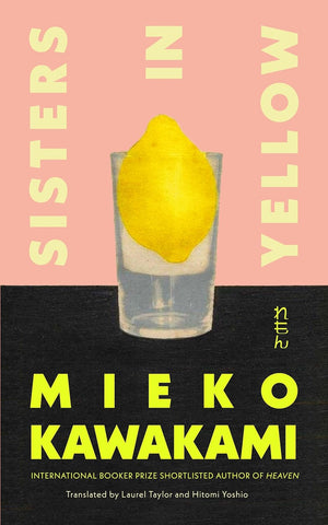 Sisters in Yellow by Mieko Kawakami