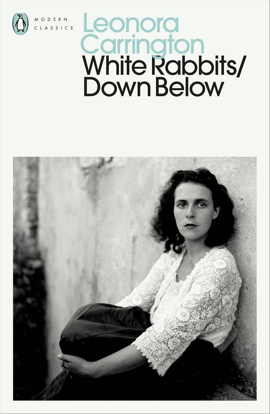 White Rabbits/Down Below by Leonora Carrington