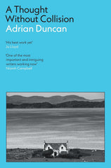 A Thought Without Collision by Adrian Duncan