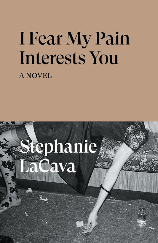 Stephanie LaCava - I Fear My Pain Interests You