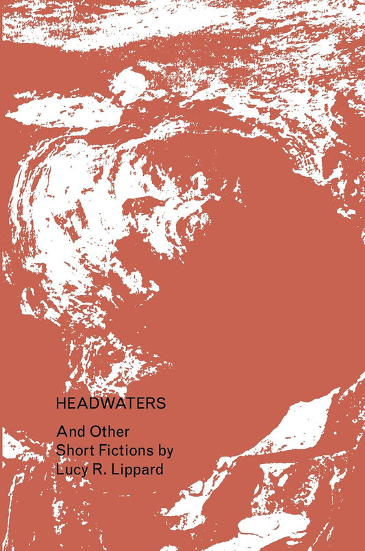 Lucy R. Lippard - Headwaters