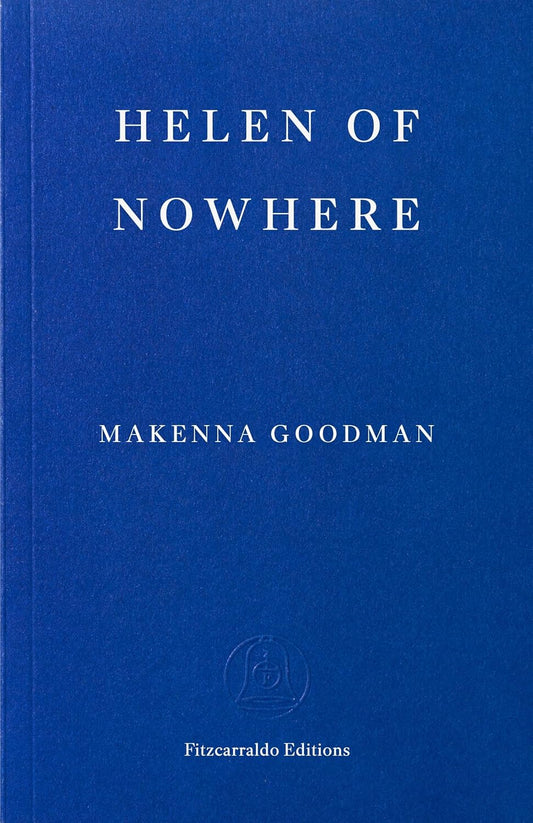 Helen of Nowhere by Makenna Goodman