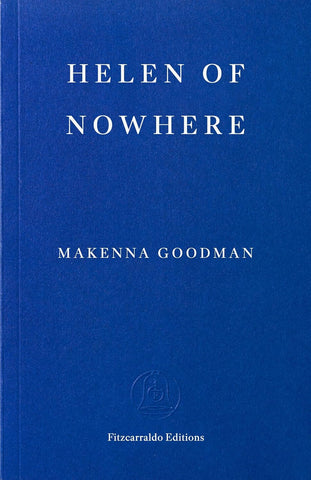 Helen of Nowhere by Makenna Goodman