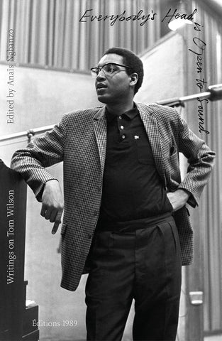 Tom Wilson - Everybody's Head is Open to Sound – Writings on Tom Wilson