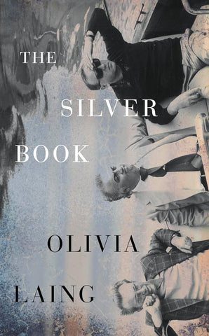 The Silver Book by Olivia Laing
