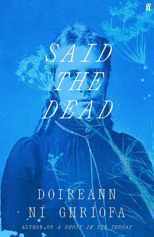 Said the Dead by Doireann Ni Ghriofa