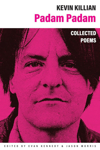 Padam Padam - Collected Poems by Kevin Killian