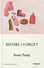 Before I Forget by Anne Pauly