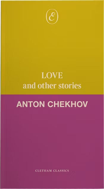 Love and Other Stories by Anton Chekov
