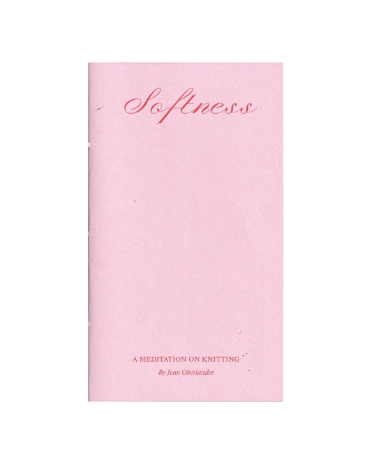 Softness: A Meditation on Knitting by Jean Oberlander