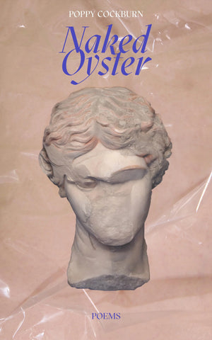 Naked Oyster by Poppy Cockburn