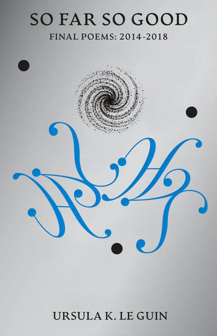 So Far So Good by Ursula K. Le Guin