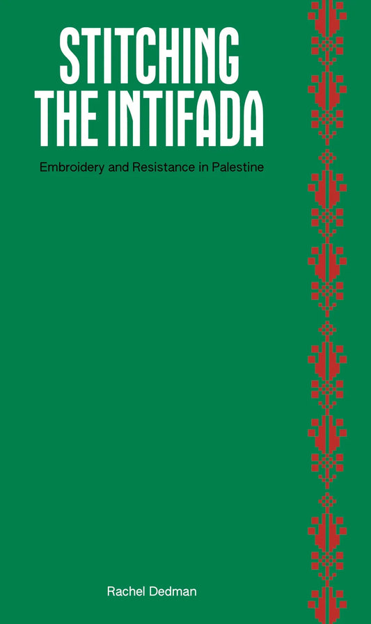 Rachel Dedman - Stitching the Intifada