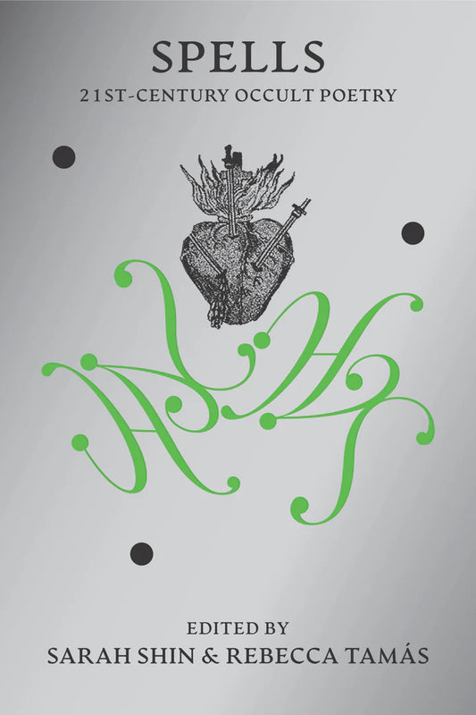 Spells: 21st-Century Occult Poetry