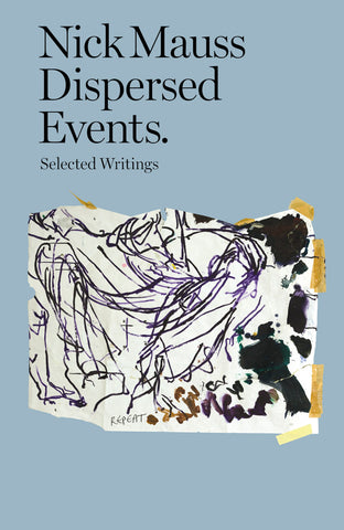 Nick Mauss - Dispersed Events