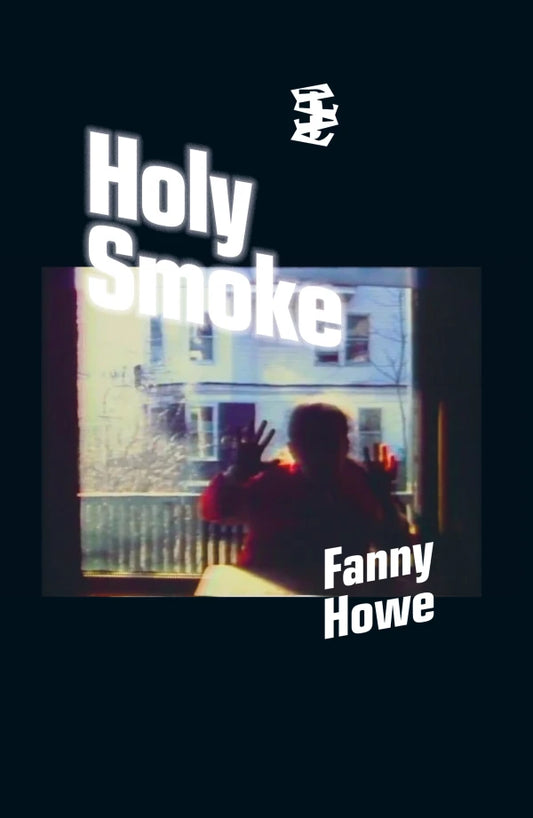 Holy Smoke by Fanny Howe